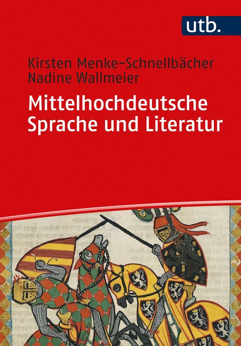 Mittelhochdeutsche Sprache und Literatur - Kirsten Menke-Schnellb&auml;cher, Nadine Wallmeier