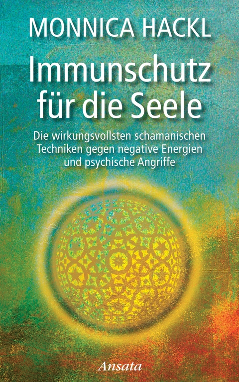 Immunschutz f&uuml;r die Seele - Monnica Hackl