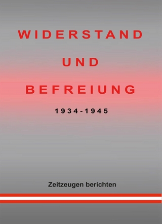 WIDERSTAND UND BEFREIUNG 1934 - 1945