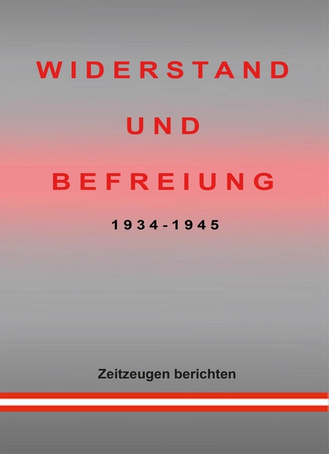 WIDERSTAND UND BEFREIUNG 1934 - 1945 - Charlotte Rombach