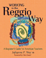 Working in the Reggio Way - Julianne Wurm