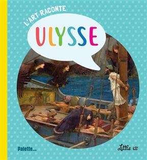 L'art raconte Ulysse - Jos&eacute;phine Barbereau
