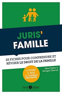 Juris' famille : 25 fiches pour comprendre et r&eacute;viser le droit de la famille - Remi Raher, Morgan Chervet