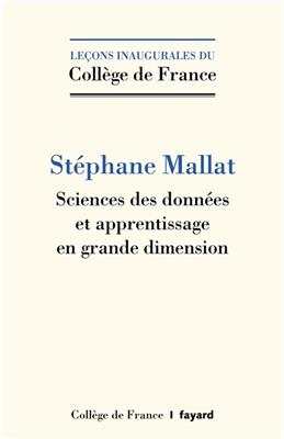 Sciences des donn&eacute;es et apprentissage en grande dimension - St&eacute;phane Mallat