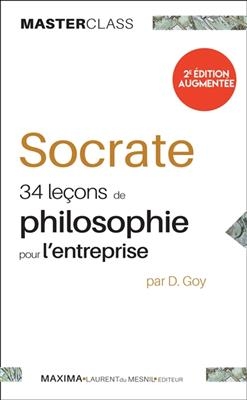 Socrate : 34 le&ccedil;ons de philosophie pour l'entreprise - Damien Goy