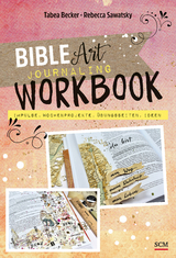 Bible Art Journaling Workbook - Tabea Becker, Rebecca Sawatsky