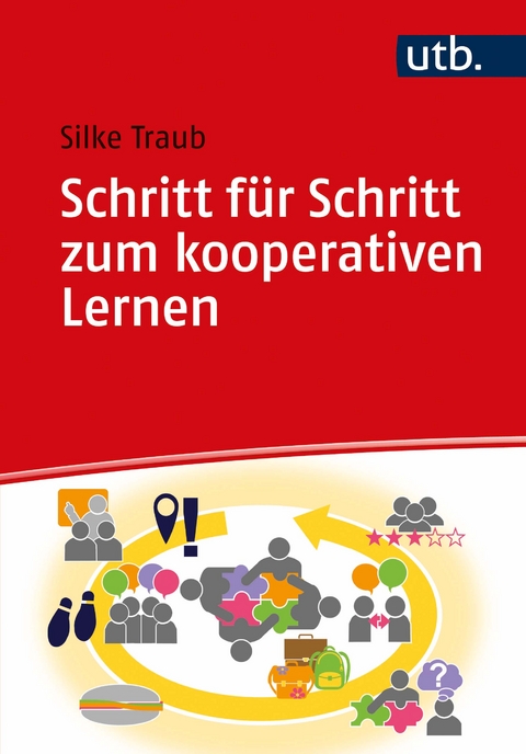 Schritt f&uuml;r Schritt zum kooperativen Lernen - Silke Traub