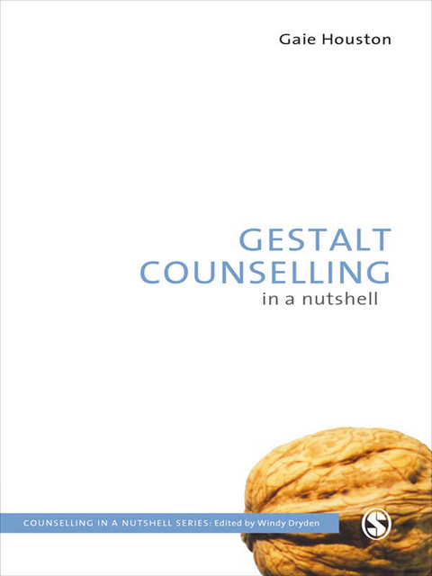 Gestalt Counselling in a Nutshell - Gaie Houston