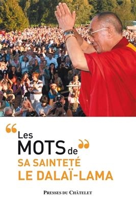 Les mots de sa saintet&eacute; le dala&iuml;-lama -  Dala&iuml;-lama 14