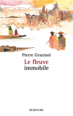 Le fleuve immobile - Pierre Graziani