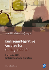 Familienintegrative Ans&auml;tze f&uuml;r die Jugendhilfe - 