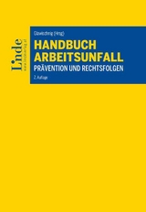 Handbuch Arbeitsunfall - Robert Atria, Marlies Glawischnig, G&uuml;nter Kegelreiter, Pilar Koukol, Sieglinde Tarmann-Prentner
