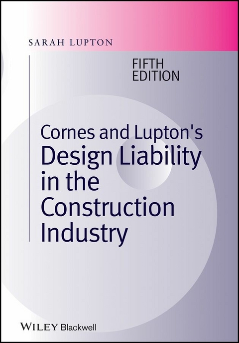 Cornes and Lupton's Design Liability in the Construction Industry - Sarah Lupton