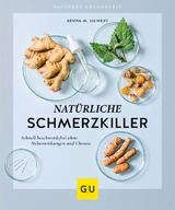 Nat&uuml;rliche Schmerzkiller - Aruna M. Siewert