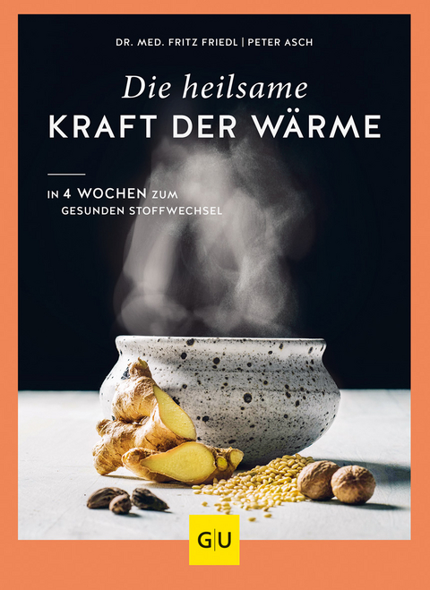 Die heilsame Kraft der W&auml;rme - Fritz Friedl, Peter Asch