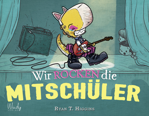 Wir rocken die Mitsch&uuml;ler - Band 2 der Penelope-Reihe - Ryan T. Higgins