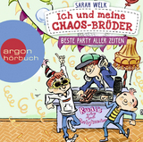 Ich und meine Chaos-Brüder - Beste Party aller Zeiten - Sarah Welk