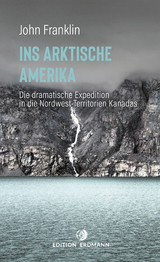Ins Arktische Amerika - John Franklin