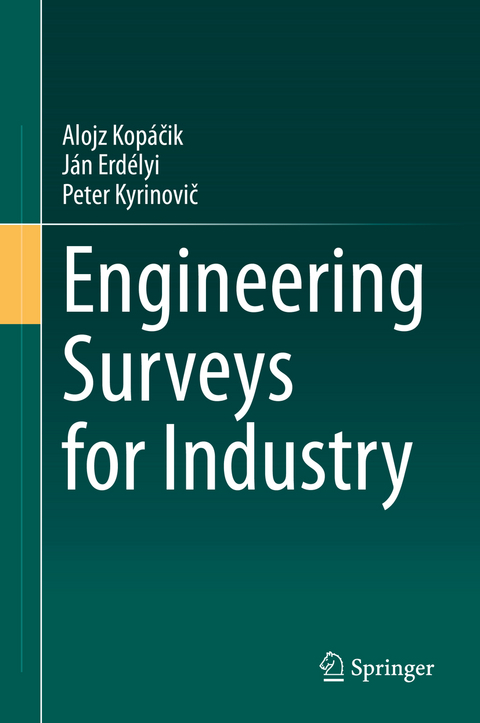 Engineering Surveys for Industry - Alojz Kop&aacute;čik, J&aacute;n Erd&eacute;lyi, Peter Kyrinovič