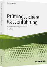 Pr&uuml;fungssichere Kassenf&uuml;hrung in bargeldintensiven Unternehmen - Joachim Kuhni