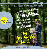 Das gew&uuml;nschteste Wunschkind aller Zeiten treibt mich in den Wahnsinn - Danielle Graf, Katja Seide