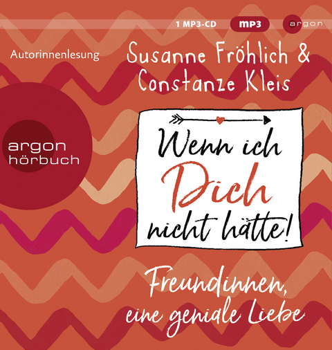 Wenn ich Dich nicht h&auml;tte! Freundinnen, eine geniale Liebe - Susanne Fr&ouml;hlich, Constanze Kleis