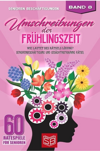 60 Ratespiele für Senioren / Umschreibungen der Frühlingszeit