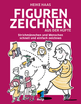 Figuren zeichnen aus der H&uuml;fte - Heike Haas