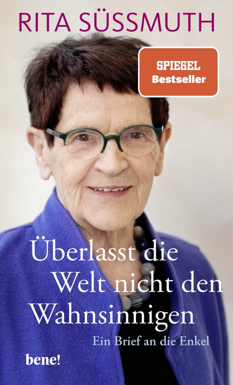 &Uuml;berlasst die Welt nicht den Wahnsinnigen - Rita S&uuml;ssmuth