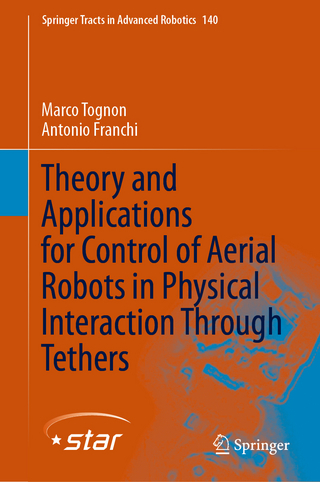 Theory and Applications for Control of Aerial Robots in Physical Interaction Through Tethers
