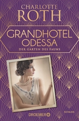 Grandhotel Odessa. Der Garten des Fauns - Charlotte Roth