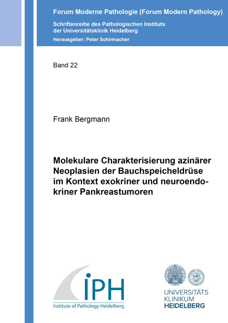 Molekulare Charakterisierung azin&auml;rer Neoplasien der Bauchspeicheldr&uuml;se im Kontext exokriner und neuroendokriner Pankreastumoren - Frank Bergmann