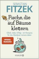 Fische, die auf B&auml;ume klettern - Sebastian Fitzek