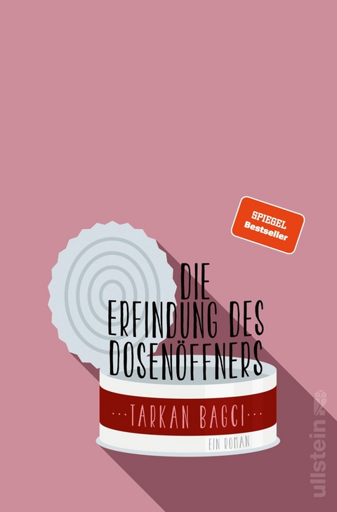 Die Erfindung des Dosen&ouml;ffners - Tarkan Bagci