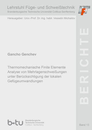 Thermomechanische Finite Elemente Analyse von Mehrlagenschweißungen unter Berücksichtigung der lokalen Gefügeumwandlungen