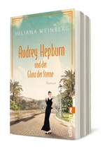 Audrey Hepburn und der Glanz der Sterne (Ikonen ihrer Zeit 2) - Juliana Weinberg
