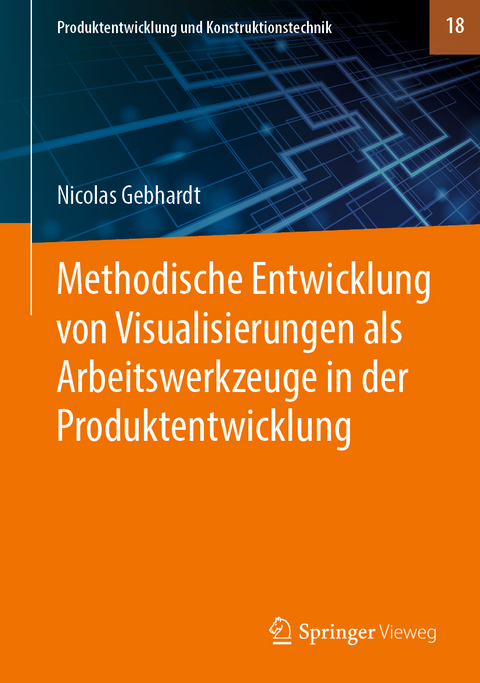 Methodische Entwicklung von Visualisierungen als Arbeitswerkzeuge in der Produktentwicklung - Nicolas Gebhardt