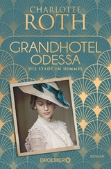 Grandhotel Odessa. Die Stadt im Himmel - Charlotte Roth