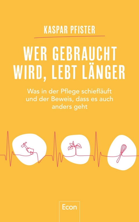 Wer gebraucht wird, lebt l&auml;nger - Kaspar Pfister