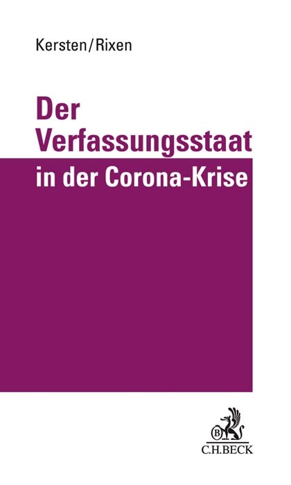 Der Verfassungsstaat in der Corona-Krise - Jens Kersten, Stephan Rixen