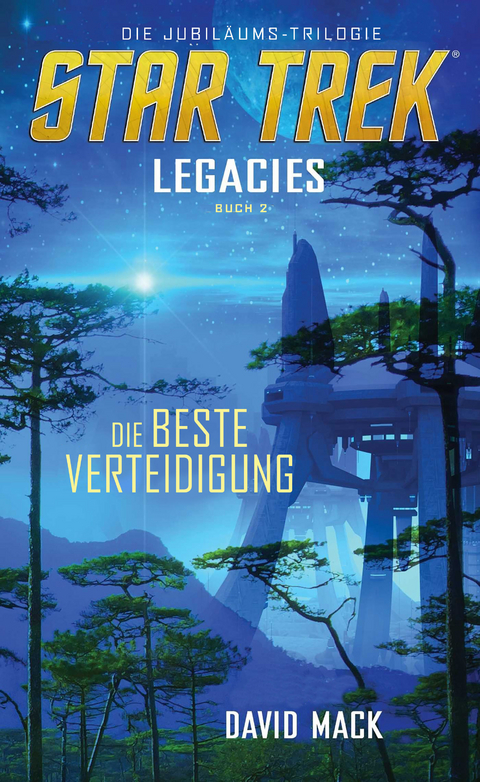 Star Trek - Legacies 2: Die beste Verteidigung - David Mack
