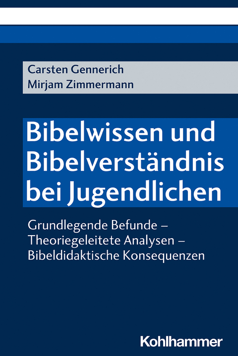 Bibelwissen und Bibelverst&auml;ndnis bei Jugendlichen - Carsten Gennerich, Mirjam Zimmermann