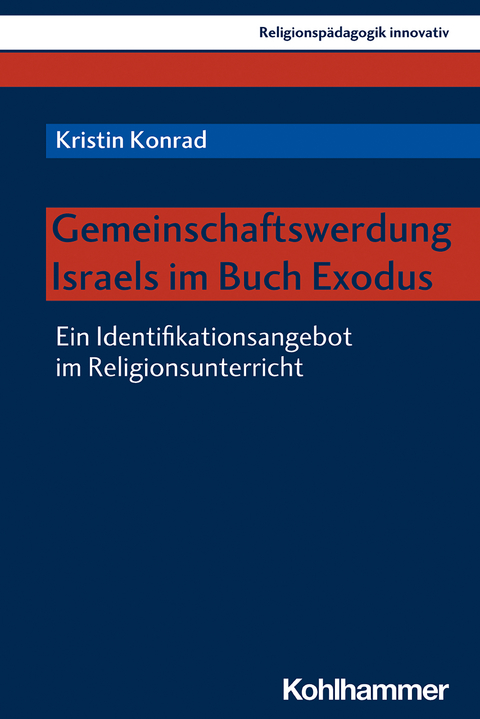 Gemeinschaftswerdung Israels im Buch Exodus - Kristin Konrad