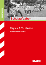 STARK Physik 7./8. Klasse - Schulaufgaben Realschule - Stephan Baumgartner