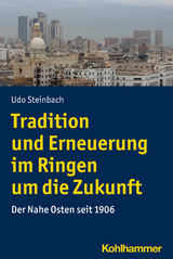 Tradition und Erneuerung im Ringen um die Zukunft - Udo Steinbach