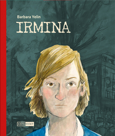 Irmina &ndash; Taschenbuch - Barbara Yelin