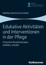 Edukative Aktivit&auml;ten und Interventionen in der Pflege - Matthias Mertin, Irene M&uuml;ller