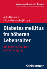 Diabetes mellitus im höheren Lebensalter - Anke Bahrmann, Jürgen Wernecke