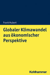 Globaler Klimawandel aus &ouml;konomischer Perspektive - Frank Hubert