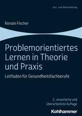 Problemorientiertes Lernen in Theorie und Praxis - Fischer, Renate